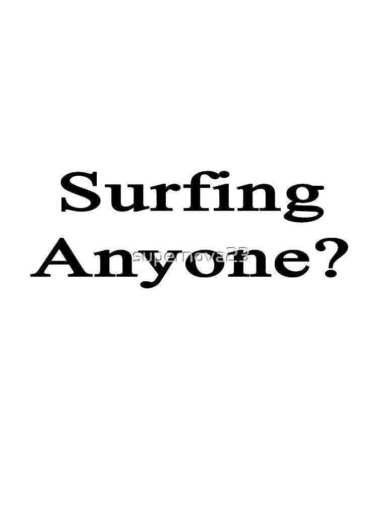 Surfing Anyone? by supernova23