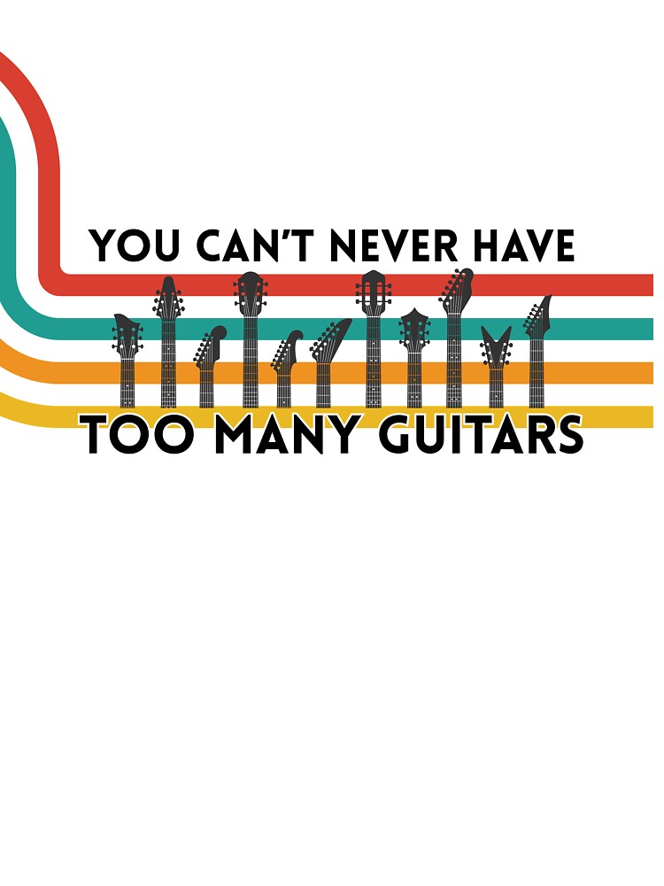 You can't have too many guitars by Nerdventure