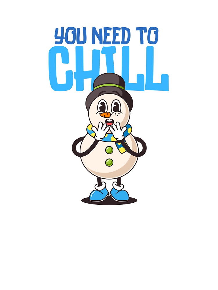 You Need To Chill Snowman by CozyCrafts04
