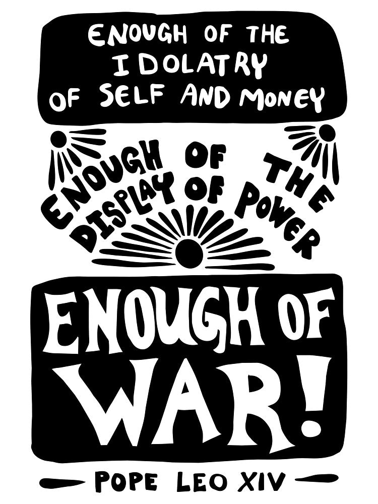 Pope Leo XIV Enough of War Quote Design by SarahFullerArt