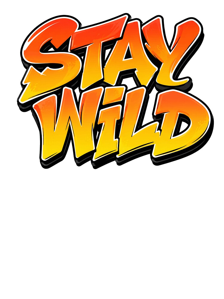 Stay Wild Retro Streetwear Typography Design by the-dovlat
