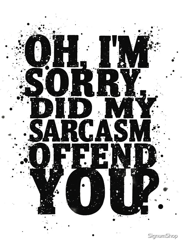 SARCASM SAYINGS by SignumShop