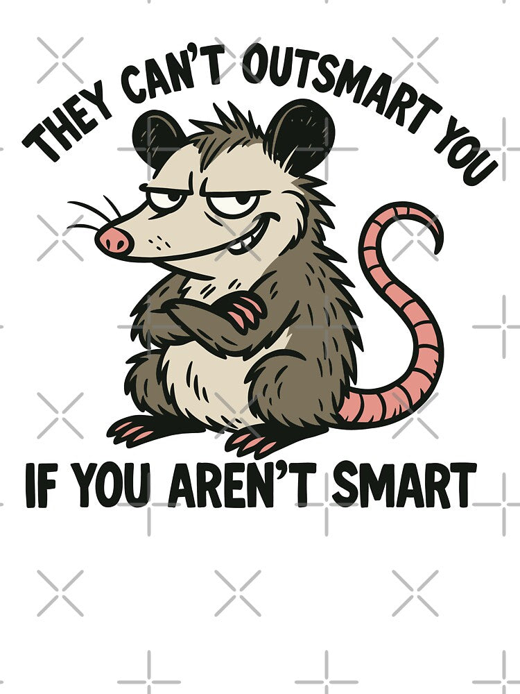 They Can’t Outsmart You, If You Aren’t Smart by Ghost on Toast