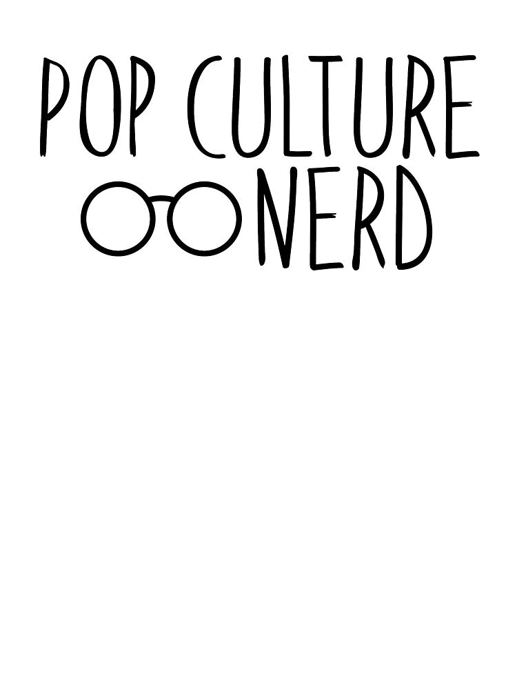 Pop Culture Nerd by InspiredQuotes