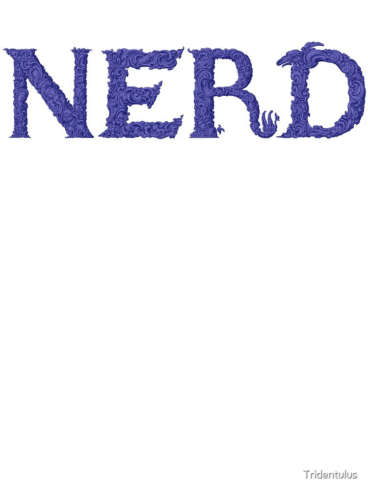 Fancy Letters Nerd by Tridentulus