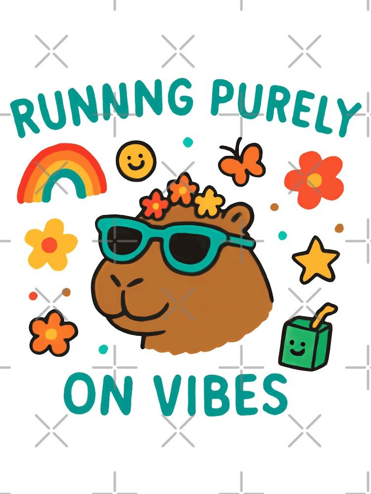 Runnng Purely On Vibes Capybara Animal Lover Good Vibes by HumansStuck12