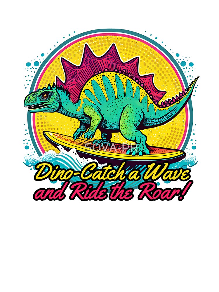 Dinosaur Surfing Funny T-shirt by SOVA-PR