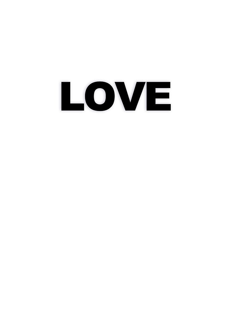 LOVE — Black Minimal Bold Type Statement by WORDPAUSE