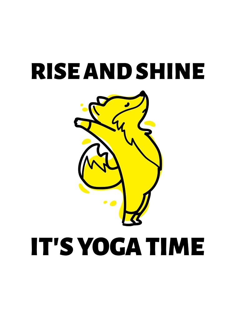 It's Yoga Time by RiseandShineTee