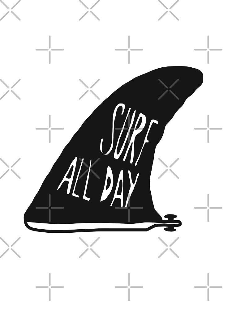 Surf surfing surf all day quotes fin by Tropical Blood