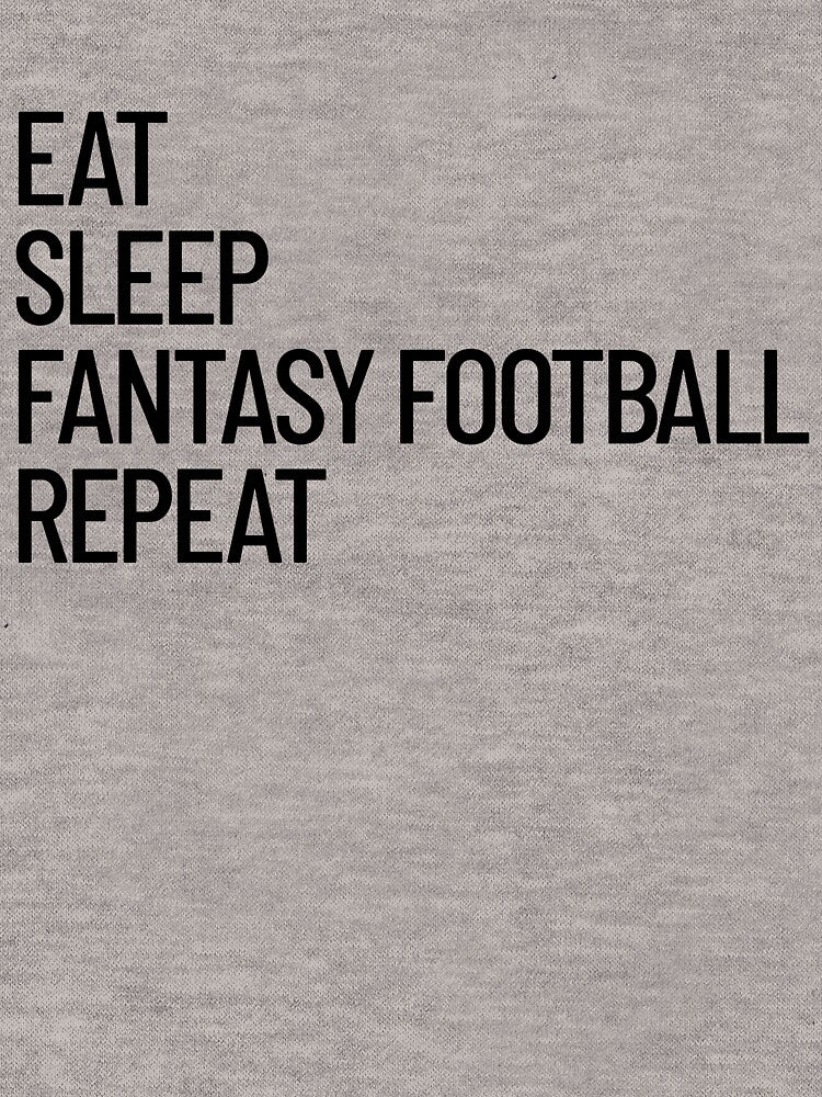 Eat Sleep Check My Lineup Repeat Fantasy Football Gear by DynamicDesign