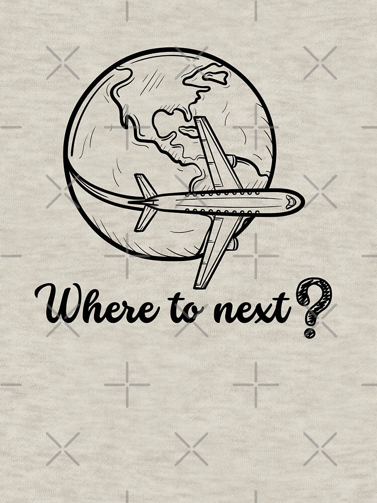 Where To Next Design For Travelling Lovers by Inkworksbyshery
