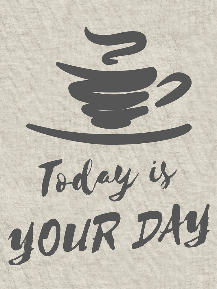 Today is your day by sreckov-desig