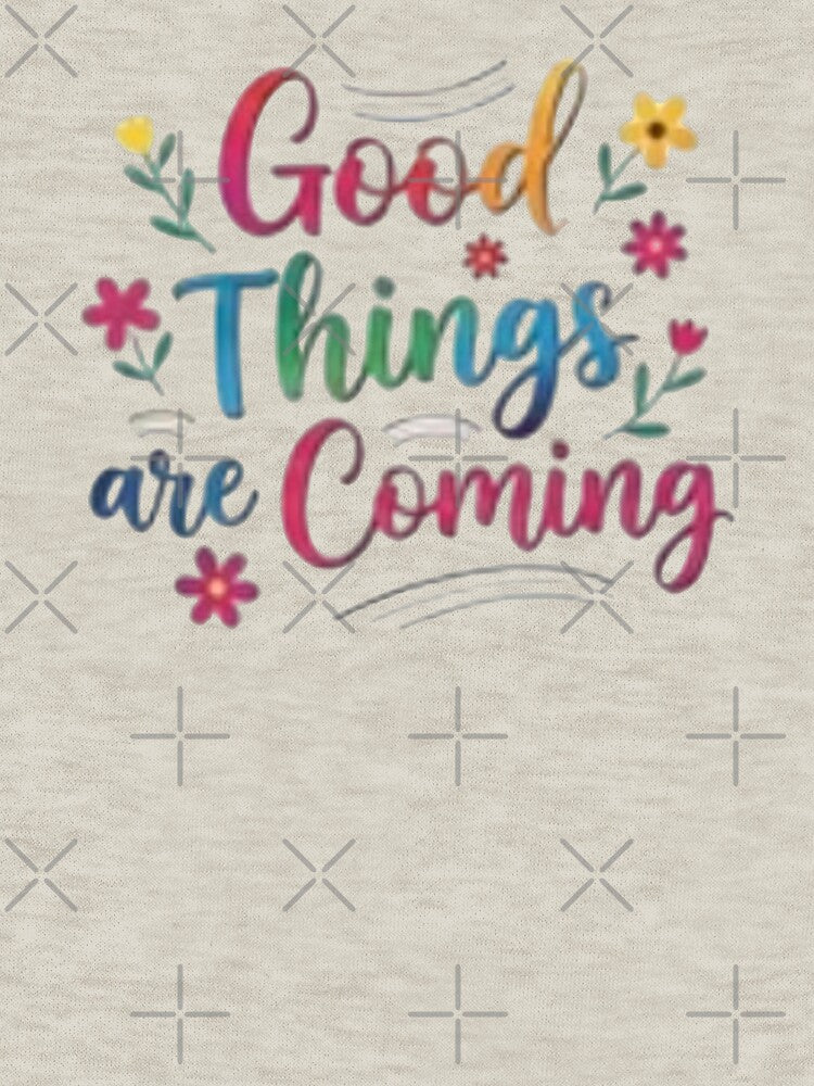 Good Things are Coming, Motivational Inspiration Graphic Worlds by Kamzzi