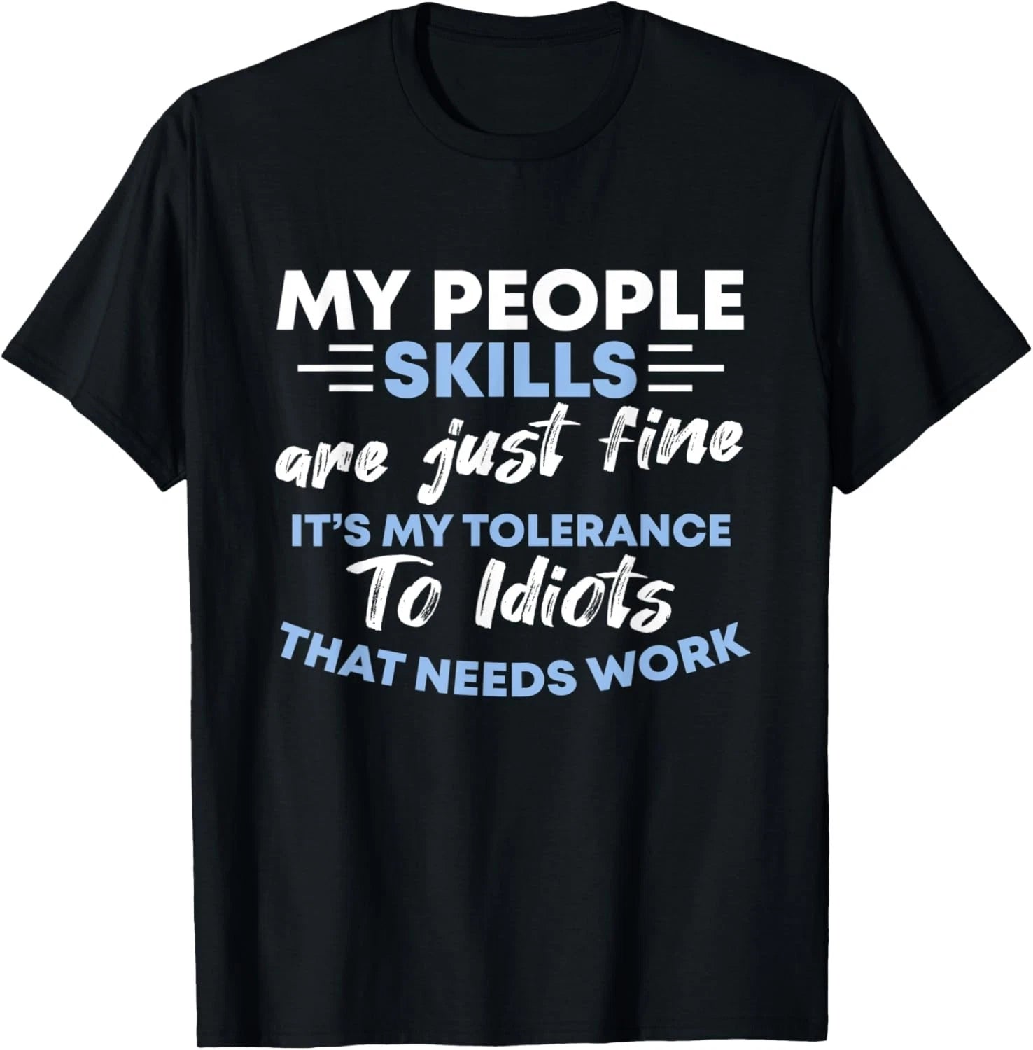 Sarcastic My People Skills Are Just Fine T-Shirt