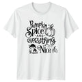 Pumpkin Spice And Everything Nice Womens T-Shirt Autumn Gift For Her