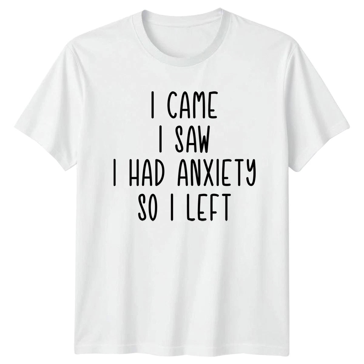 I Came I Saw I Had T-Shirt Anxiety Humor Birthday Gift For Him And Her