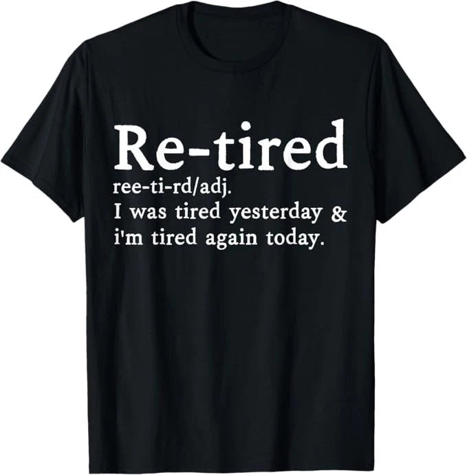 Re-Tired Definition Funny Introverts I was Tired Yesterday T-Shirt