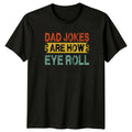 Dad Jokes Are How Eye Mens T-Shirt Dad Jokes Humor Fathers Day Gift For Him