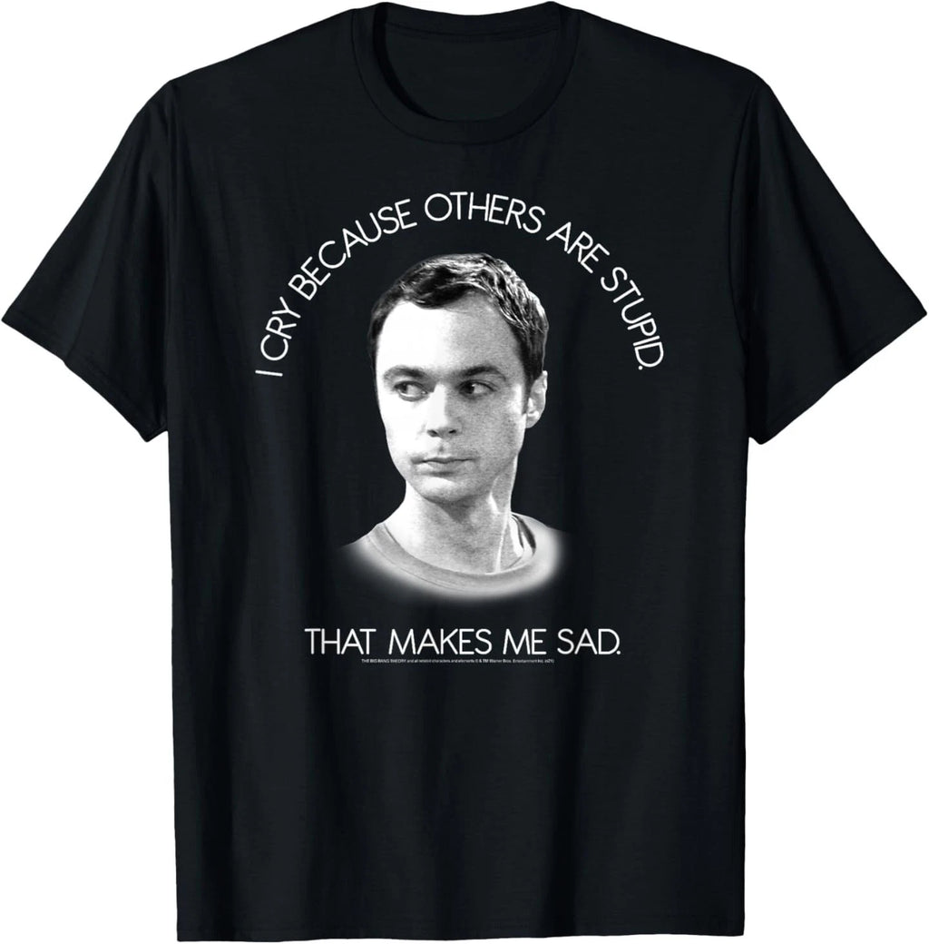 The Big Bang Theory I Cry Because Others are Stupid T-Shirt