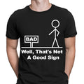 Well Thats Not A Good Sign Funny Novelty Joke Having Bad Day Mens T-Shirts #NED