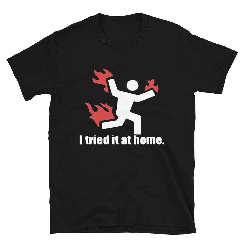 I Tried It At Home Silly Humor Classic Fit T-Shirt