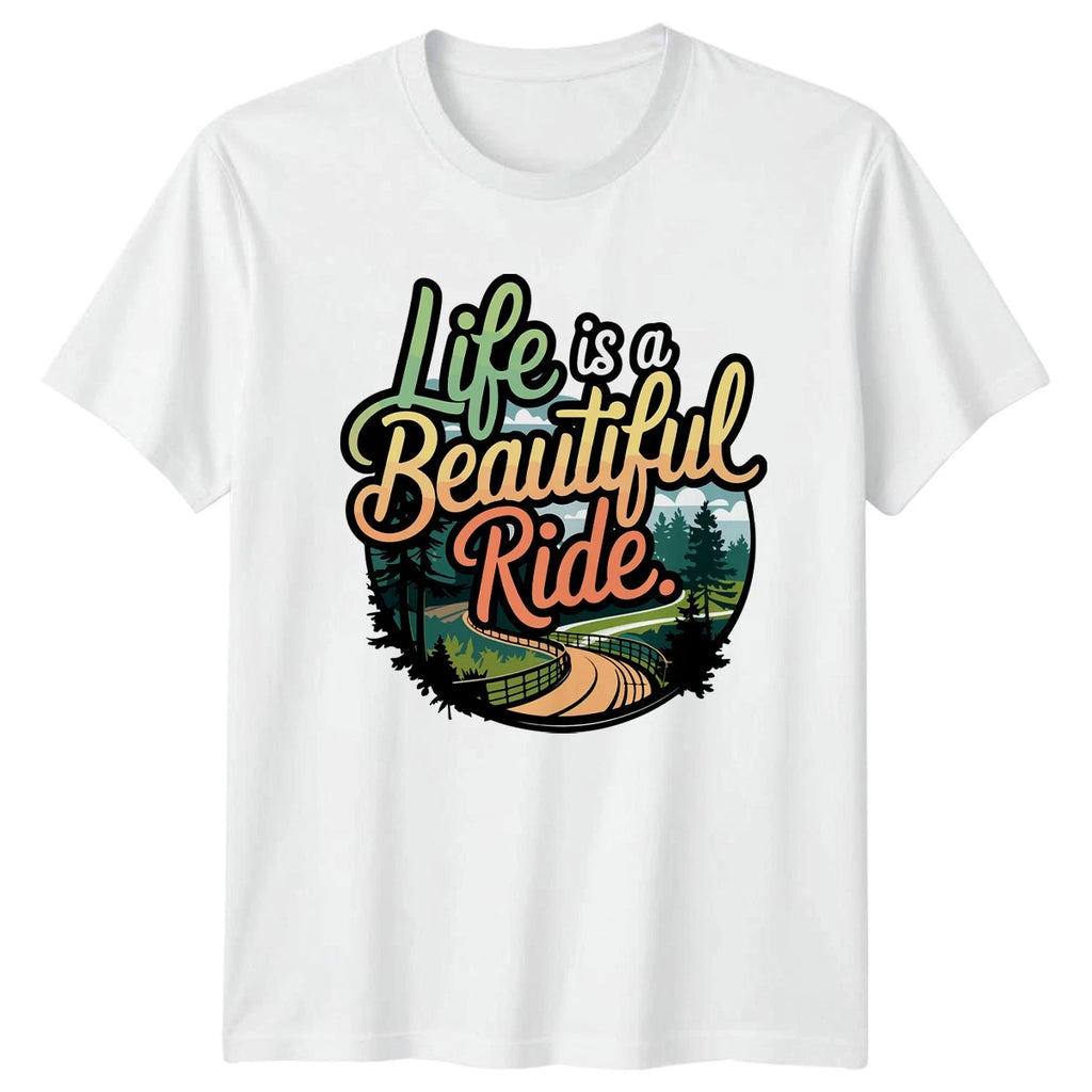 Life Is A Beautiful Ride T-Shirt Outdoor Adventure Gift For Him And Her