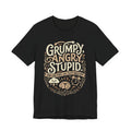 Copy of Grumpy Space Quote Funny T-Shirt  Humor Meme Shirt for Men Women
