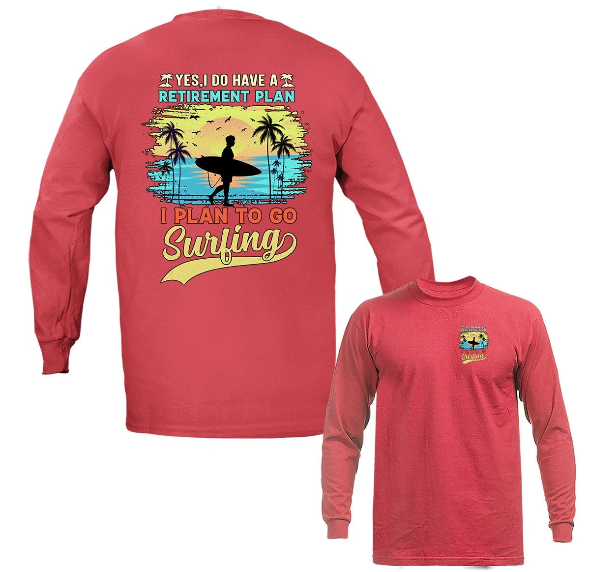 I plan to go surf surfing Long Sleeve