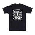 If Problem Vintage Then You Might Be Reason Funny Saying Quote Men's T-Shirt