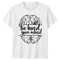 Be Kind Your Mind T-Shirt Mental Health Mindfulness Gift For Him And Her