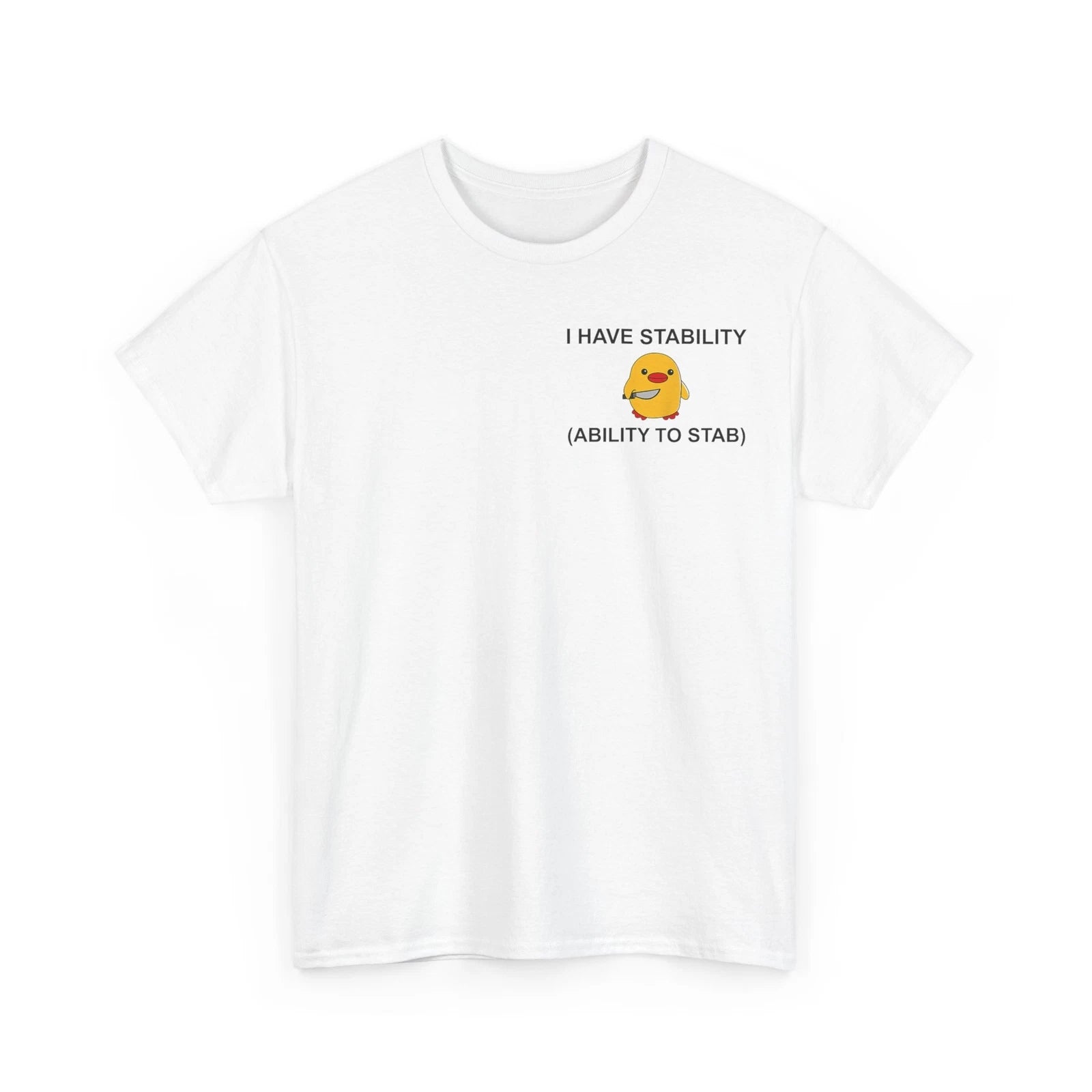 Duck Funny Shirt, I Have Stability Ability To Stab Funny Quote T-shirt