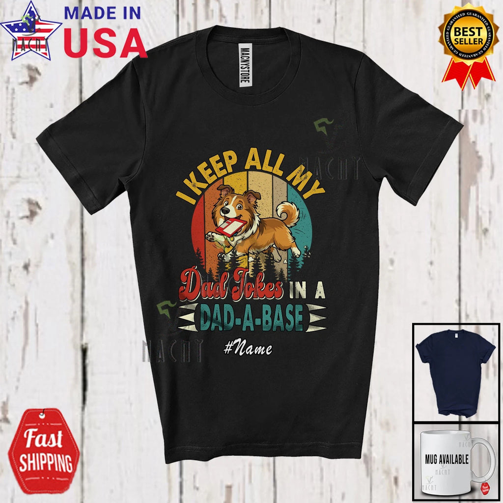 Custom Name Dad Jokes In Dad-A-Base;Father's Day Shelties IT Manager Retro Shirt