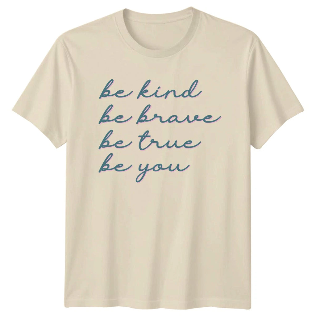 Be Kind Be Brave Be T-Shirt Motivational Gift For Him And Her