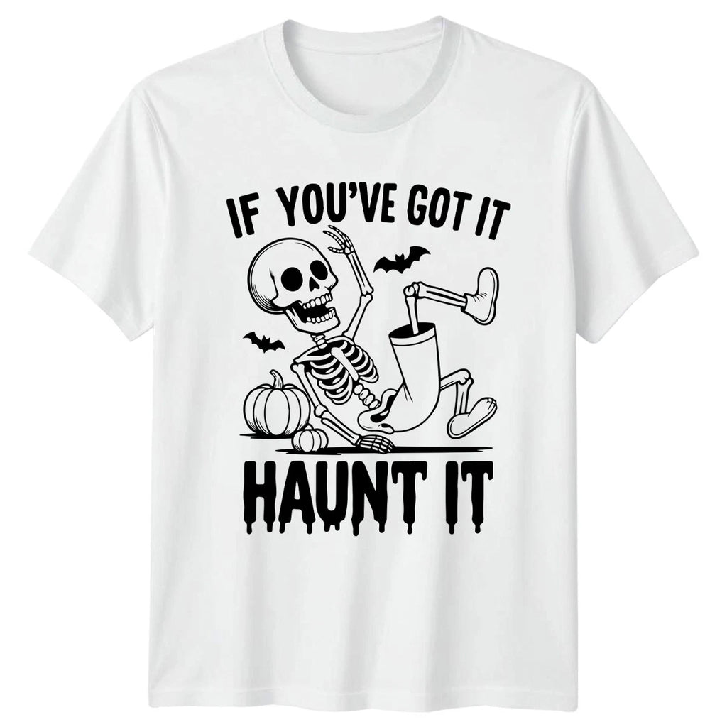 If Youve Got It Haunt It T-Shirt Funny Halloween Gift For Him And Her