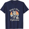 Retro Hang In There It Gets Worse Dark Humor Unisex T-Shirt