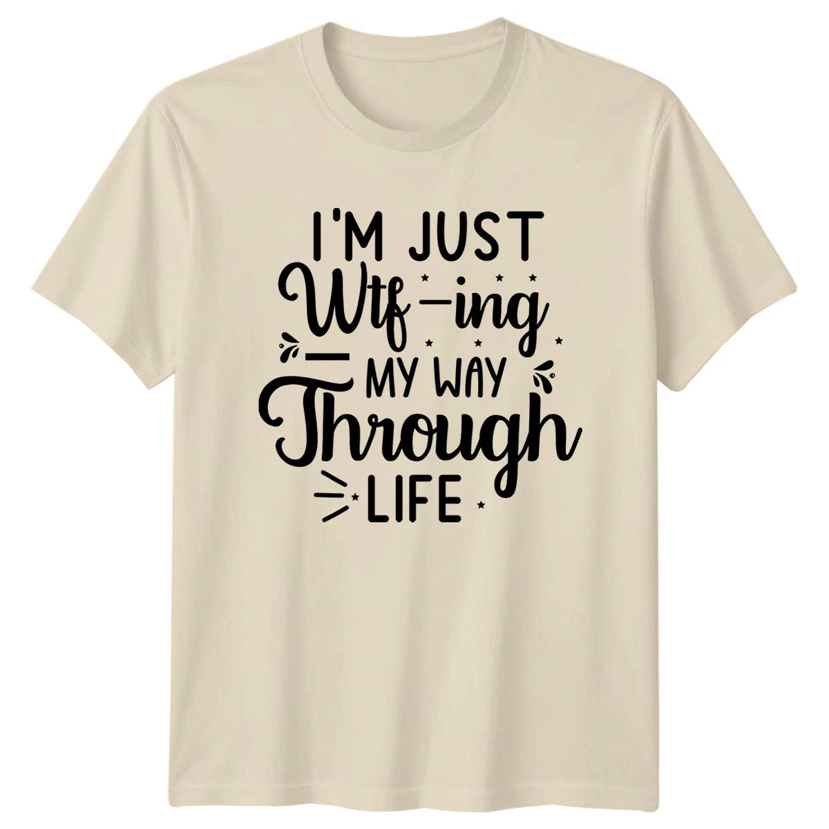 Im Just Wtf Ing My T-Shirt Funny Sarcasm Gift For Him And Her