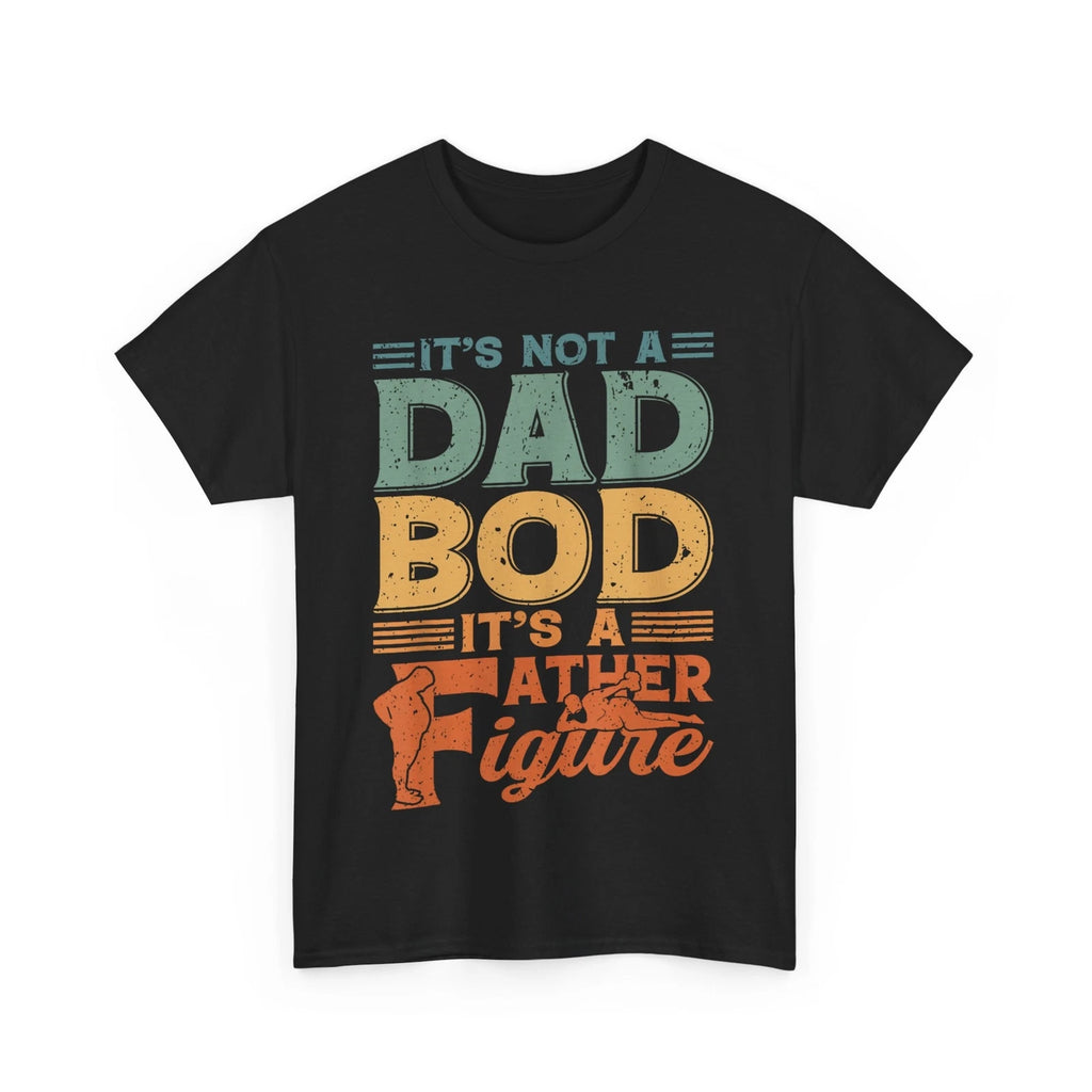 Dad Sarcastic Saying Shirt, It’s Not A Dad Bod It’s A Father Figure T-Shirt