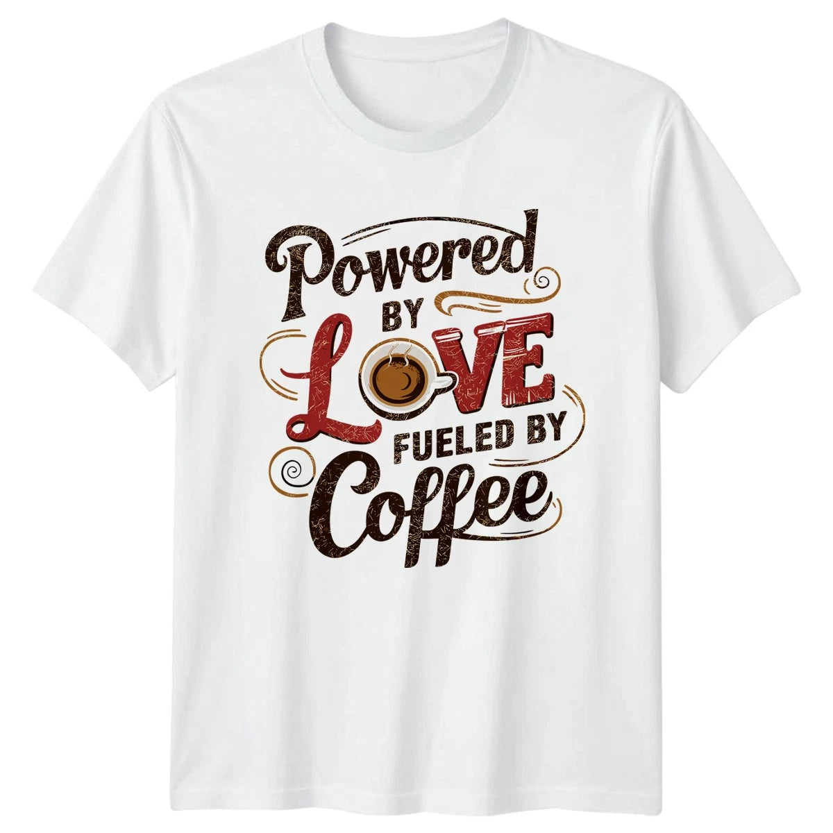Powered By Love Fueled By T-Shirt Coffee Lover Humor Mothers Day Gift