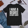 I Have a Degree in Body Aches Funny Sarcastic Aging Novelty Unisex t-shirt