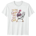 Im Too Fabulous For This T-Shirt Backyard Chickens Gift For Him And Her
