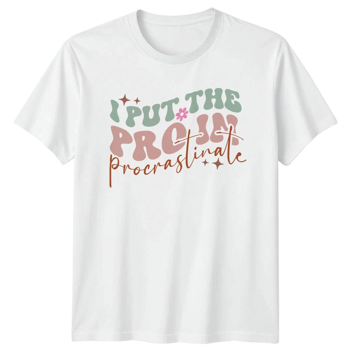 Put The Pro In Procrastinate T-Shirt Funny Humor Birthday Gift For Him And Her