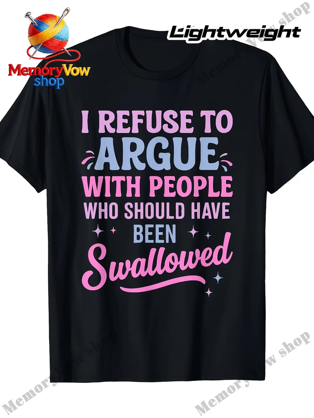 Men'S Funny Sarcastic I Refuse to Argue with People Who Should Have Been Swallow