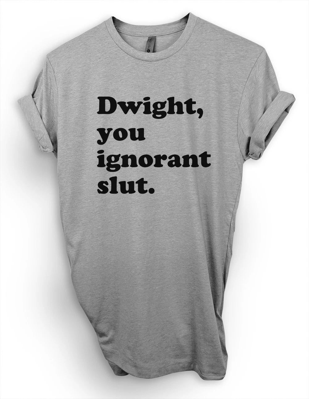 Dwight You Ignorant Slut T-Shirt, The Office Shirt, Dunder Mufflin Tee