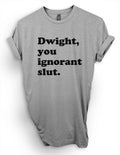 Dwight You Ignorant Slut T-Shirt, The Office Shirt, Dunder Mufflin Tee