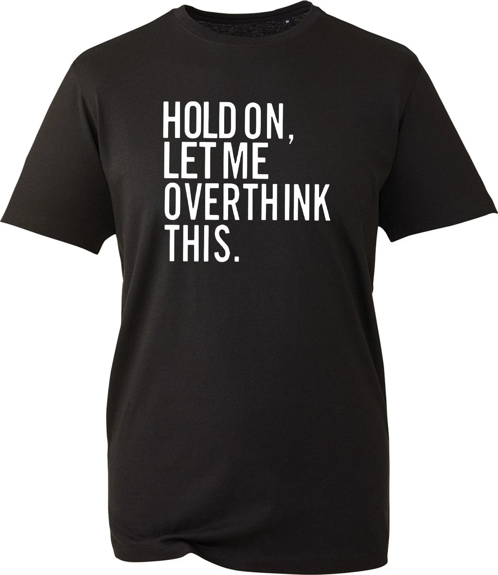 Funny Overthinker T-Shirt Sarcastic Quote Tee Gift For Him Her Introvert Top UK