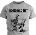 Doing Dad Sh*t Funny Fathers Day Gift For Father T shirt Humor Gifts For Dad