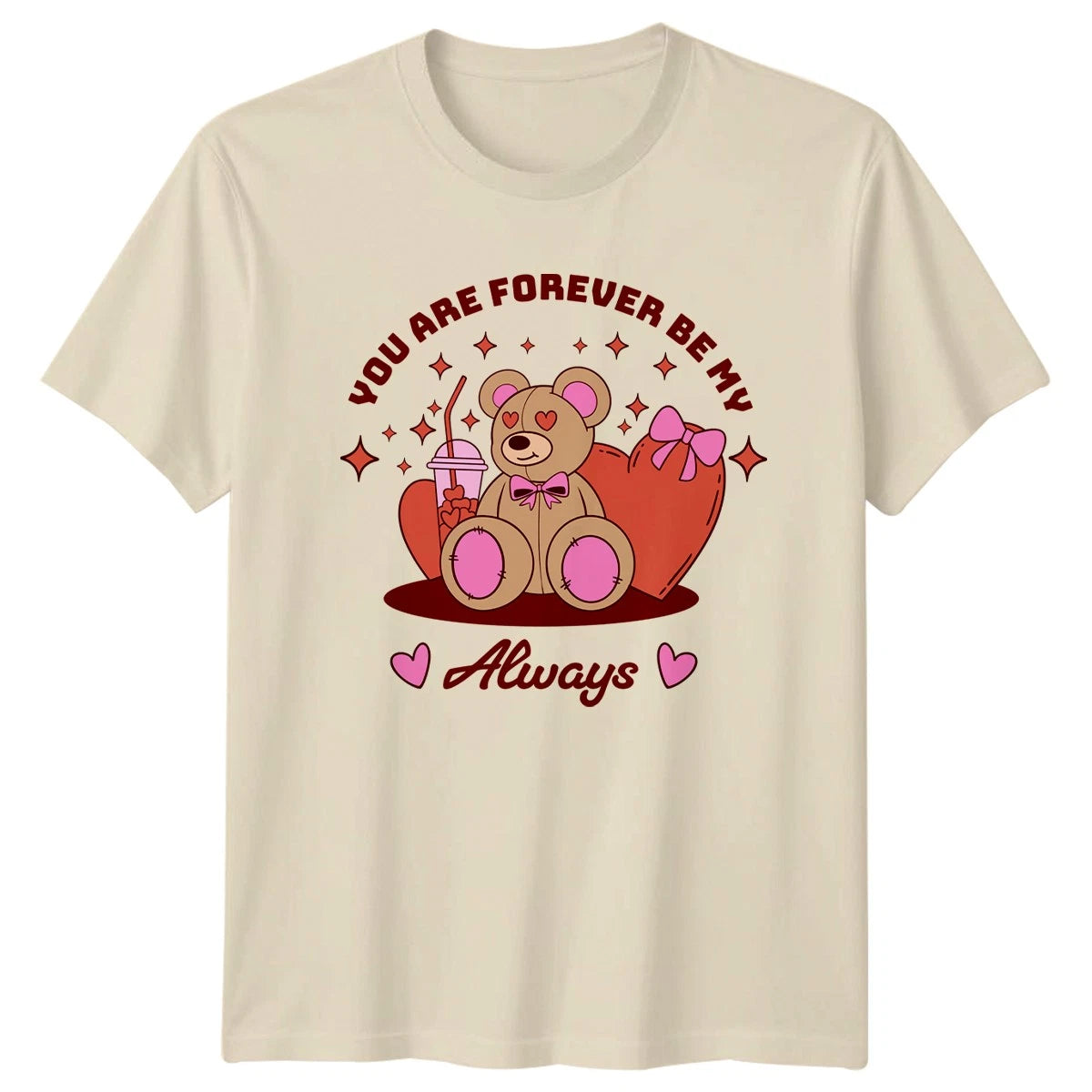 You Are Forever Be My Womens T-Shirt Teddy Bear Kawaii Romance Valentines Day