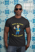 Fallout Vault Boy Funny T-Shirt Hang In There It Gets Worse Gamer Gift Tee Top