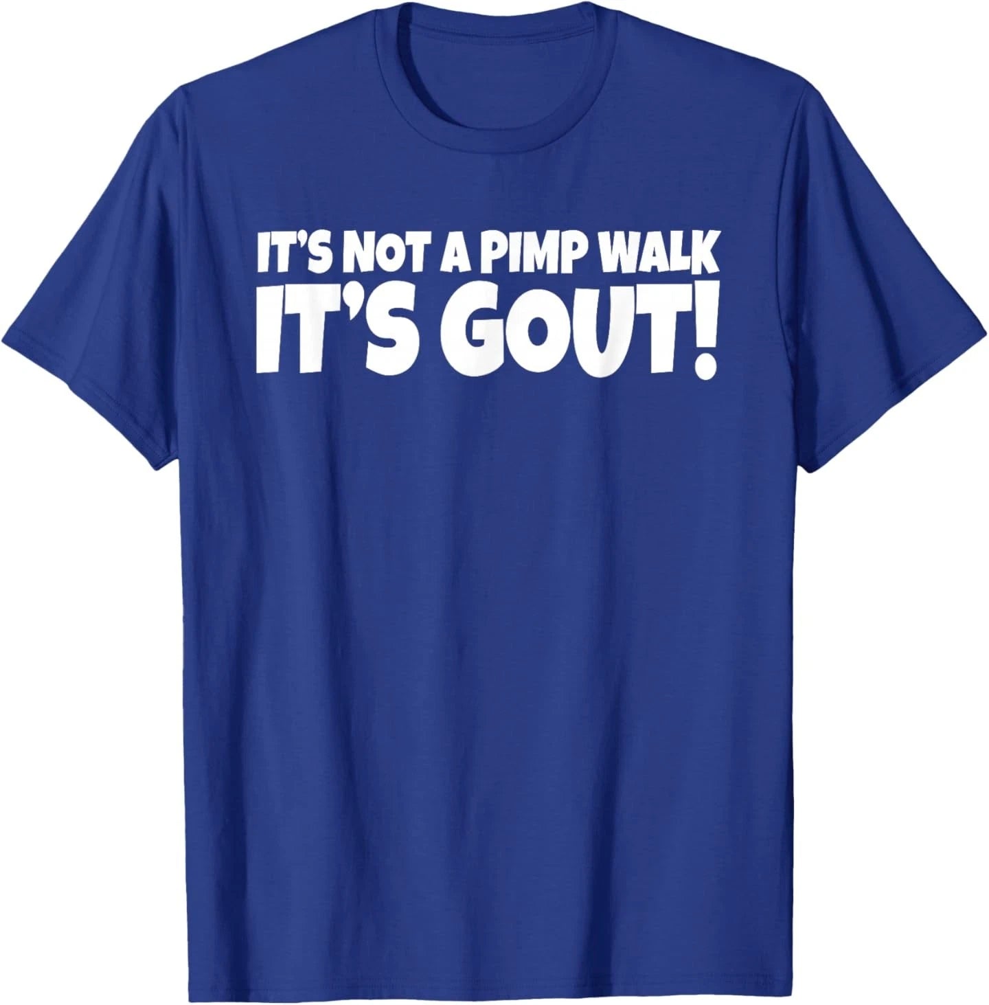 It's Not A Pimp Walk It's Gout Funny Old Man Medical Humor T-Shirt